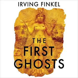 The First Ghosts: Most Ancient of Legacies [Audiobook]