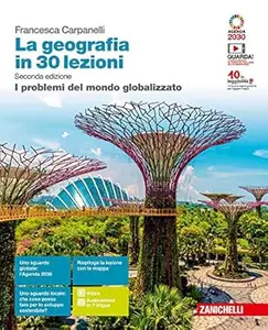 La geografia in 30 lezioni. I problemi del mondo globalizzato