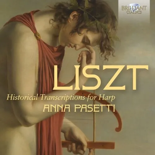 Anna Pasetti - Liszt: Historical Transcriptions for Harp (2025)