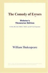 The Comedy of Errors (Webster's Thesaurus Edition)