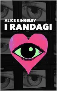 Alice Kingsley - I Randagi