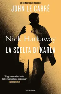 La scelta di Karla - Nick Harkaway
