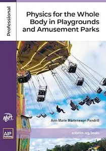 Physics for the Whole Body in Playgrounds and Amusement Parks