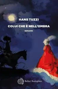 Colui che è nell'ombra - Hans Tuzzi