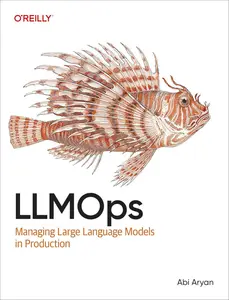 LLMOps: Managing Large Language Models in Production