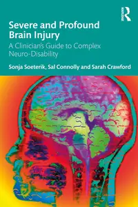 Severe and Profound Brain Injury: A Clinician’s Guide to Complex Neuro-Disability
