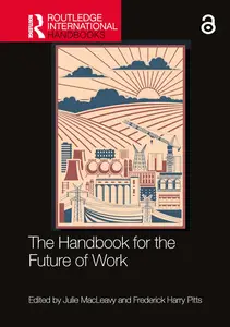 The Handbook for the Future of Work (Routledge International Handbooks)