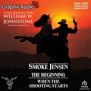 When the Shooting Starts (Dramatized Adaptation): A Smoke Jensen Novel of the West, Book 1 - 4