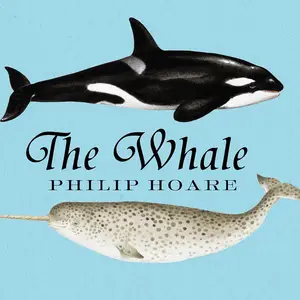 The Whale: In Search of the Giants of the Sea