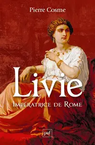 Pierre Cosme, "Livie : Impératrice de Rome"