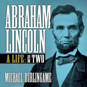 Abraham Lincoln: A Life, Volume Two