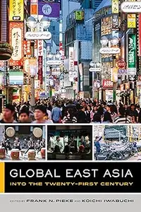 Global East Asia: Into the Twenty-First Century (The Global Square)