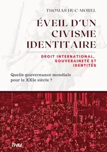 Thomas Huc-Morel, "Éveil d'un civisme identitaire : Droit international, souveraineté et identités"