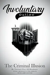 Involuntary Outlaw: The Criminal Illusion