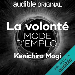 Ken Mogi, "La volonté: Mode d’emploi"