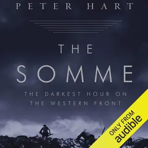 The Somme: The Darkest Hour on the Western Front