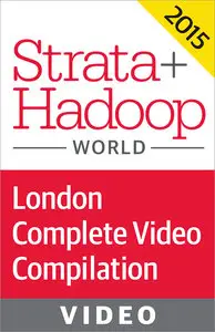Strata + Hadoop World London 2015: Complete Video Compilation - Keynotes, Business & Industry