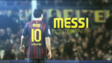 Messi l’Intégrale: Un Petit Devenu Immence (2011)