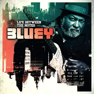 Bluey - Life Between The Notes (2015)