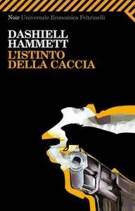 Dashiell Hammett - L'istinto della caccia (repost)