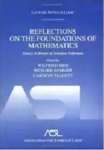 Reflections on the Foundations of Mathematics: Essays in Honor of Solomon Feferman