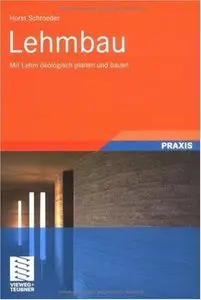 Lehmbau: Mit Lehm ökologisch planen und bauen