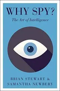 Why Spy?: The Art of Intelligence