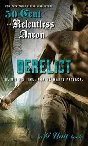 «Derelict» by 50 Cent,Relentless Aaron