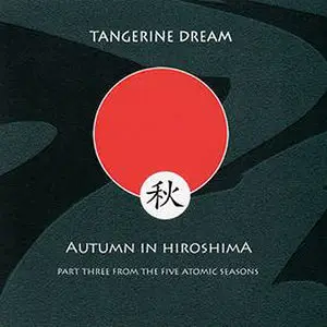 Tangerine Dream - Autumn in Hiroshima (2008)