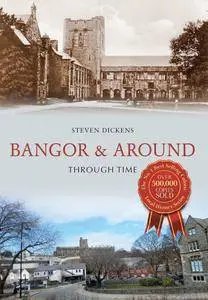 Bangor & Around Through Time