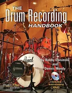 Hal Leonard - The Drum Recording Handbook by Bobby Owsinski and Dennis Moody
