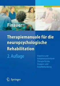 Therapiemanuale fur die neuropsychologische Rehabilitation: Kognitive und kompetenzorientierte Therapie fur die Gruppen- und Ei