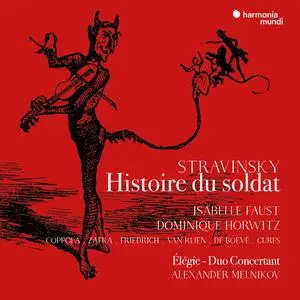 Isabelle Faust - Igor Stravinsky: Histoire du soldat, Élégie, Duo concertant (2021)