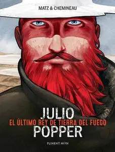 Julio Popper. El último rey de Tierra del Fuego