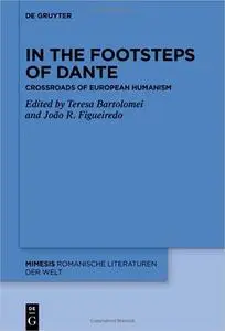In the Footsteps of Dante: Crossroads of European Humanism