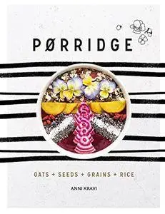 Porridge: Oats + Grains + Seeds + Rice
