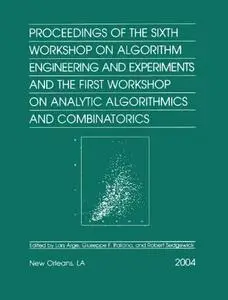 Proceedings of the Sixth Workshop on Algorithm Engineering and Experiements and the First Workshop On... (Proceedings in Applie