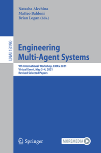 Engineering Multi-Agent Systems : 9th International Workshop, EMAS 2021