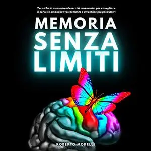 «Memoria Senza Limiti» by Roberto Morelli