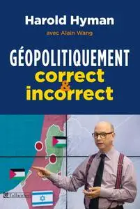 Harold Hyman, Alain Wang, "Géopolitiquement correct et incorrect"