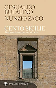 Cento Sicilie: Testimonianze per un ritratto - Gesualdo Bufalino & Nunzio Zago