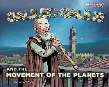 Graphic Universe-Graphic Science Biographies Galileo Galilei And The Movement Of The Planets 2023 HYBRID COMIC eBook
