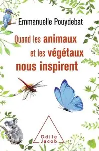 Emmanuelle Pouydebat, "Quand les animaux et les végétaux nous inspirent"