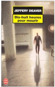 Dix-huit heures pour mourir - Jeffery Deaver