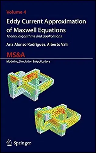 Eddy Current Approximation of Maxwell Equations: Theory, Algorithms and Applications