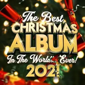 VA - The Best Christmas Album In The World...Ever! 2021 (2021)
