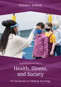 Health, Illness, and Society : An Introduction to Medical Sociology, 2nd Edition