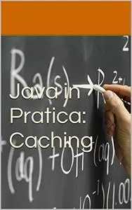 Java in Pratica: Caching
