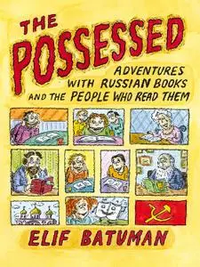 The Possessed: Adventures with Russian Books