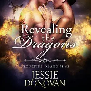 «Revealing the Dragons» by Jessie Donovan